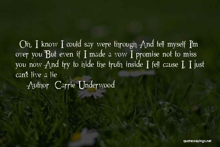 Can't Hide The Truth Quotes By Carrie Underwood