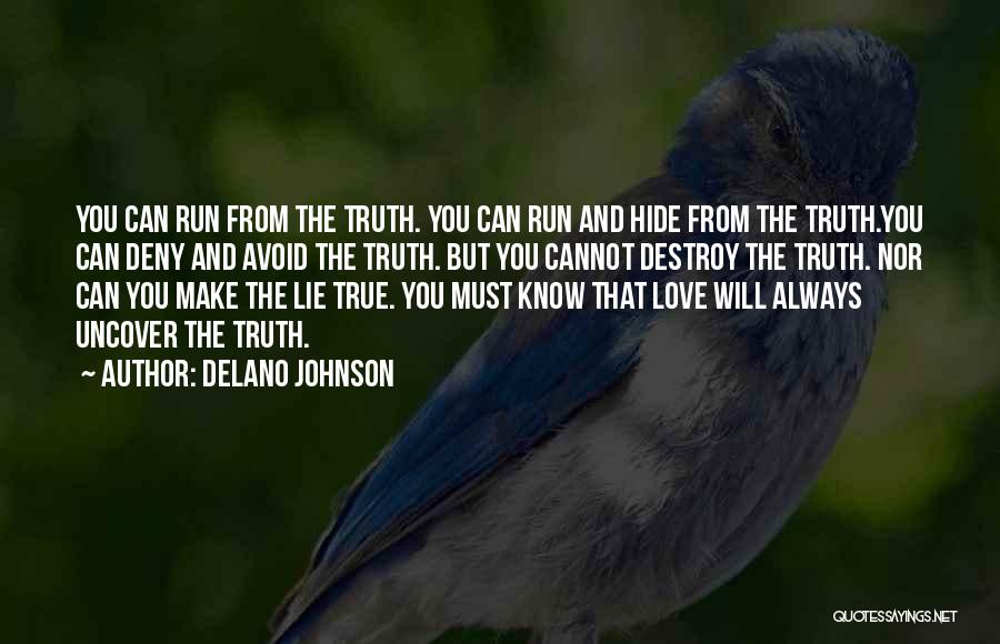 Can't Hide The Truth Quotes By Delano Johnson