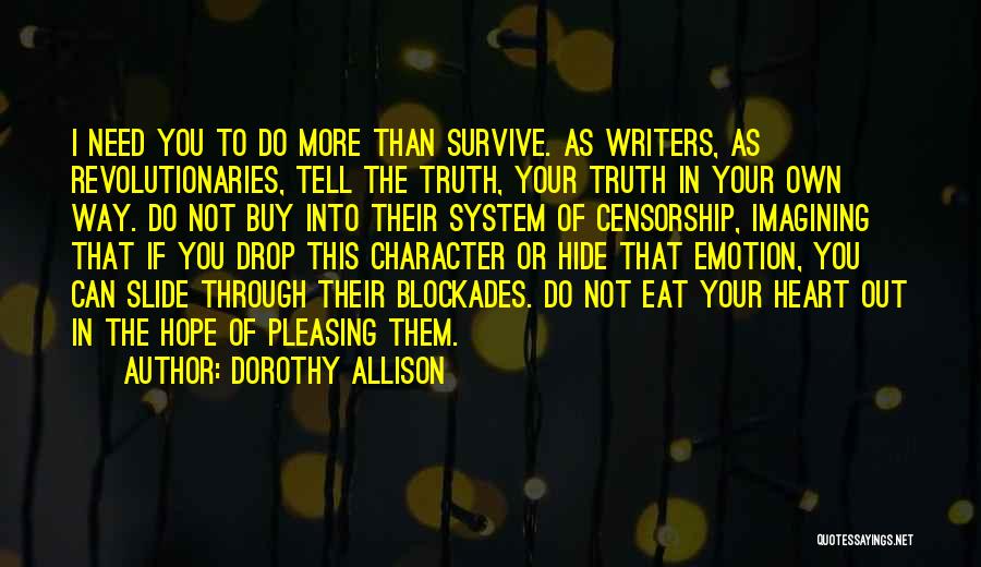 Can't Hide The Truth Quotes By Dorothy Allison