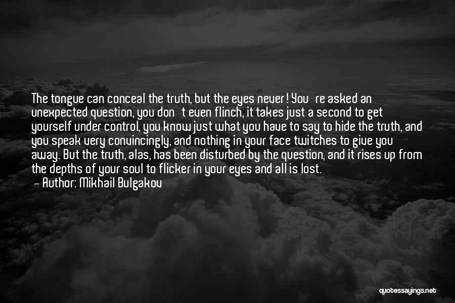 Can't Hide The Truth Quotes By Mikhail Bulgakov