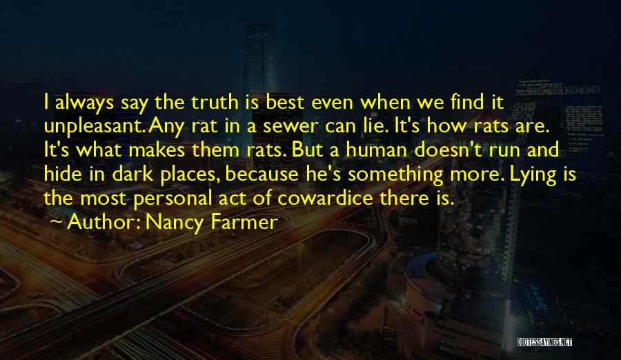 Can't Hide The Truth Quotes By Nancy Farmer