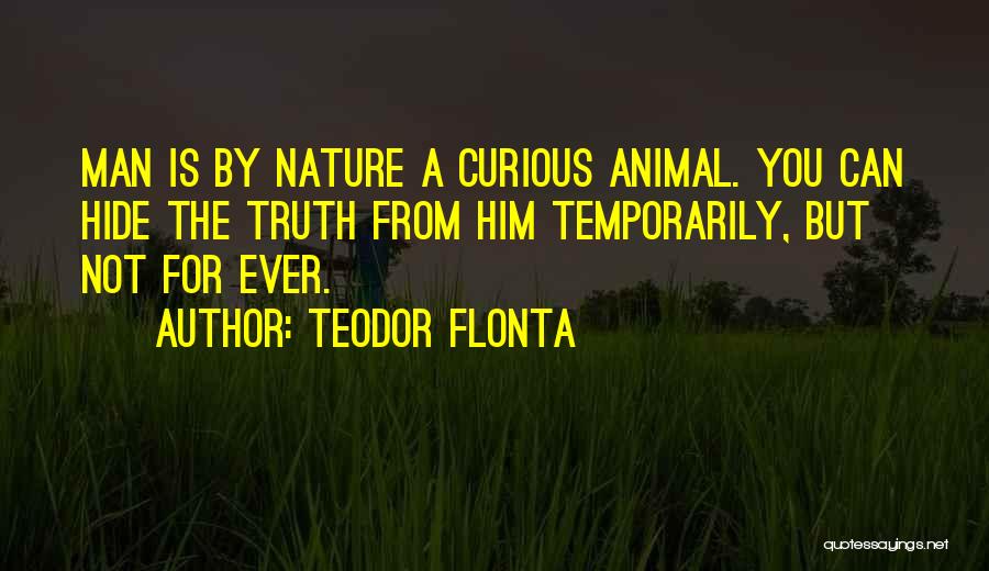 Can't Hide The Truth Quotes By Teodor Flonta