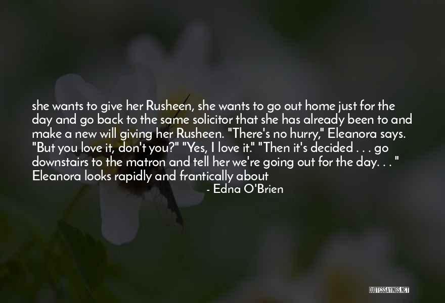 Can't Hurry Love Quotes By Edna O'Brien