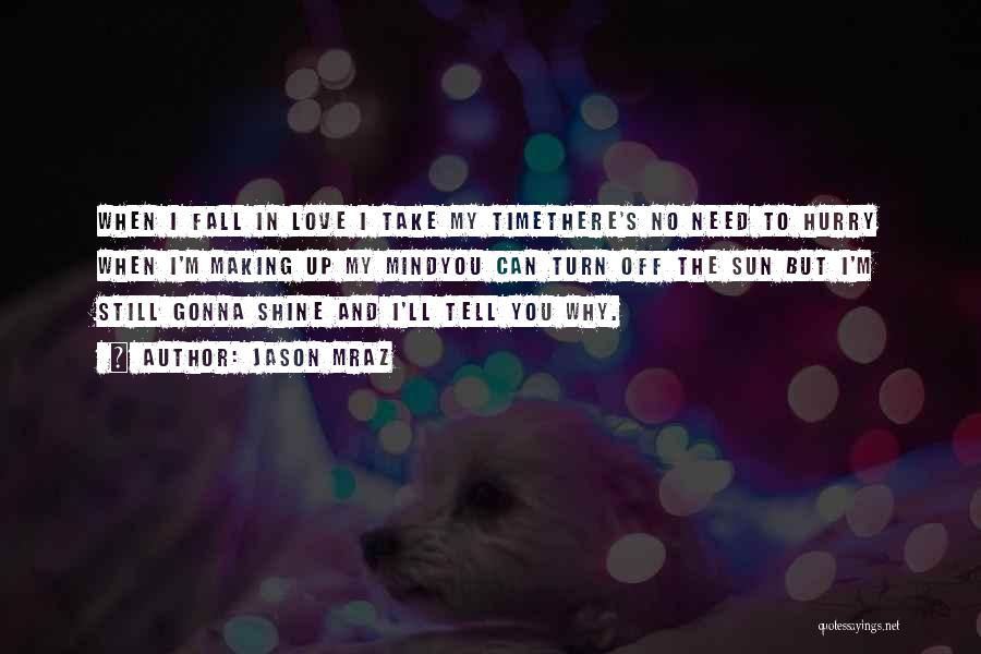 Can't Hurry Love Quotes By Jason Mraz