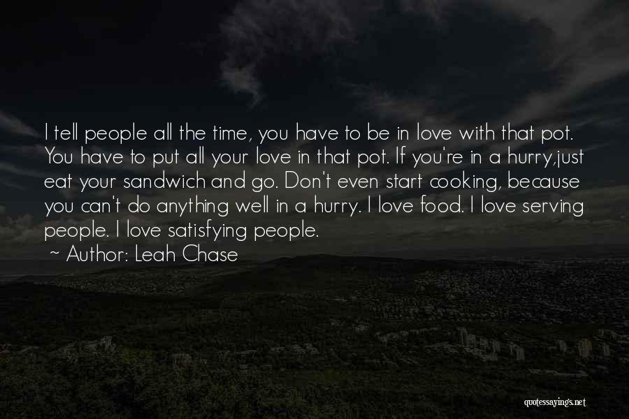 Can't Hurry Love Quotes By Leah Chase