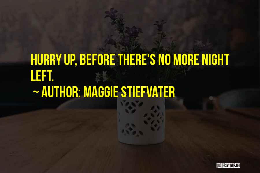 Can't Hurry Love Quotes By Maggie Stiefvater