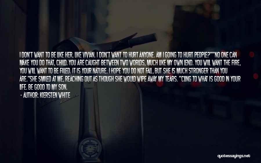 Can't Hurt You Quotes By Kiersten White Can't Hurt You Quotes By Kiersten White