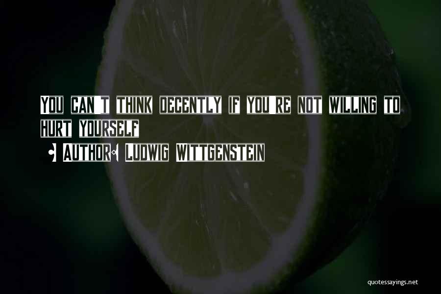 Can't Hurt You Quotes By Ludwig Wittgenstein