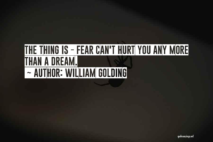 Can't Hurt You Quotes By William Golding