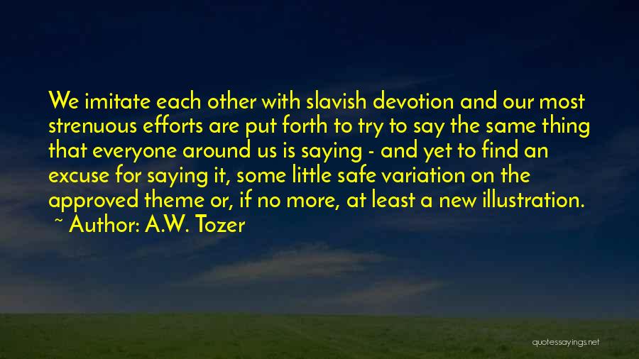 Can't Imitate Me Quotes By A.W. Tozer