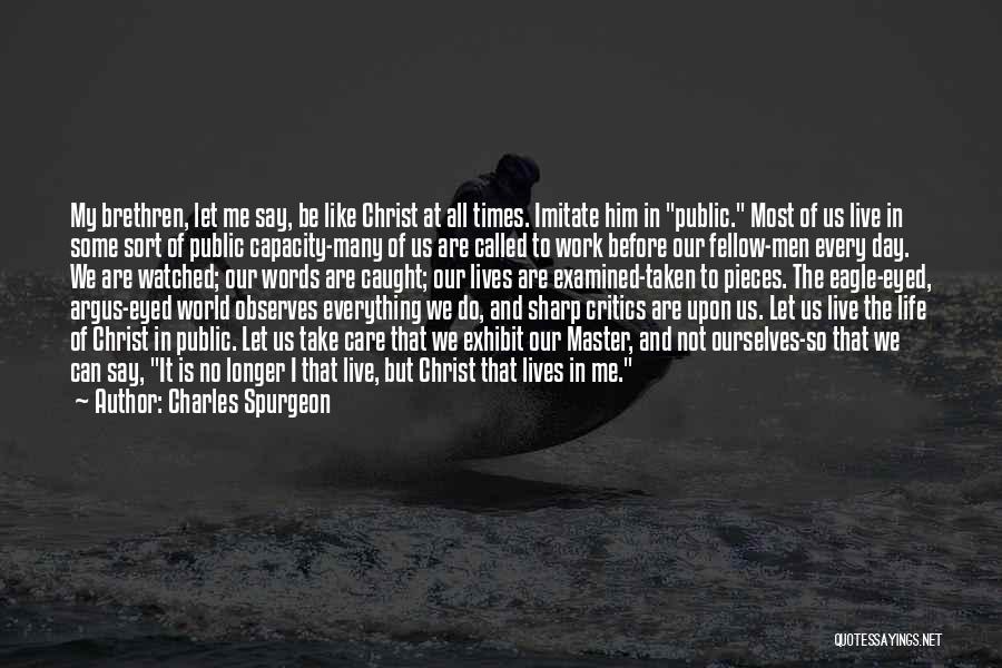 Can't Imitate Me Quotes By Charles Spurgeon