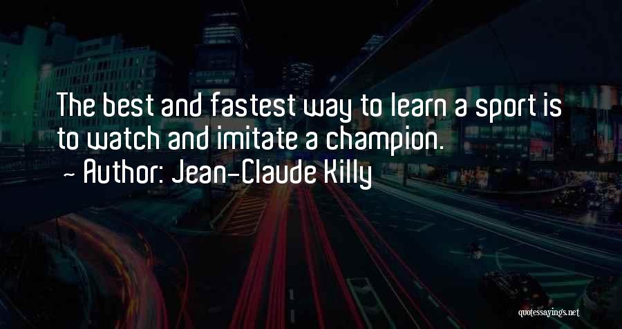 Can't Imitate Me Quotes By Jean-Claude Killy