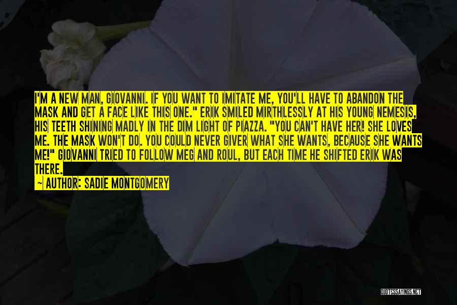 Can't Imitate Me Quotes By Sadie Montgomery