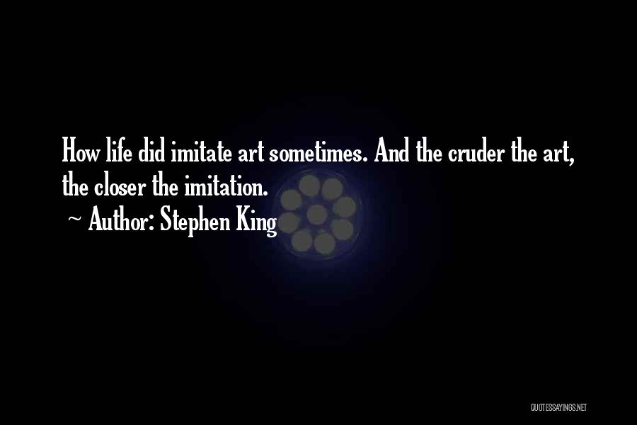 Can't Imitate Me Quotes By Stephen King