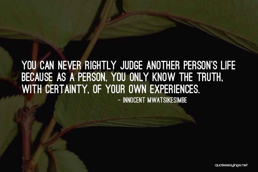 Cant Judge Me Quotes By Innocent Mwatsikesimbe Cant Judge Me Quotes By Innocent Mwatsikesimbe