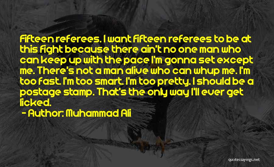 Can't Keep A Man Quotes By Muhammad Ali