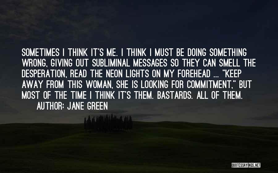 Can't Keep Doing This Quotes By Jane Green
