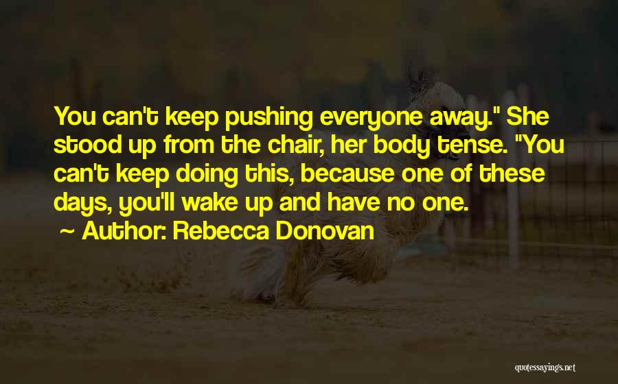 Can't Keep Doing This Quotes By Rebecca Donovan