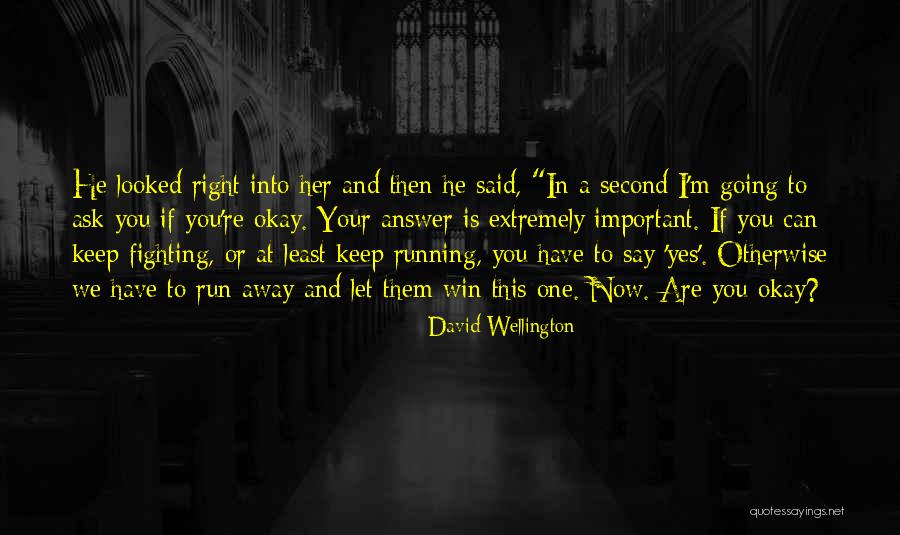 Can't Keep Fighting Quotes By David Wellington