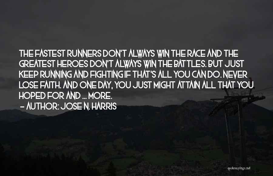 Can't Keep Fighting Quotes By Jose N. Harris