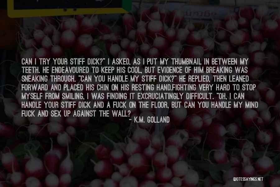 Can't Keep Fighting Quotes By K.M. Golland