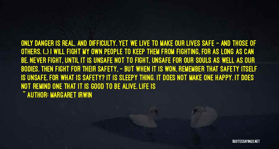Can't Keep Fighting Quotes By Margaret Irwin