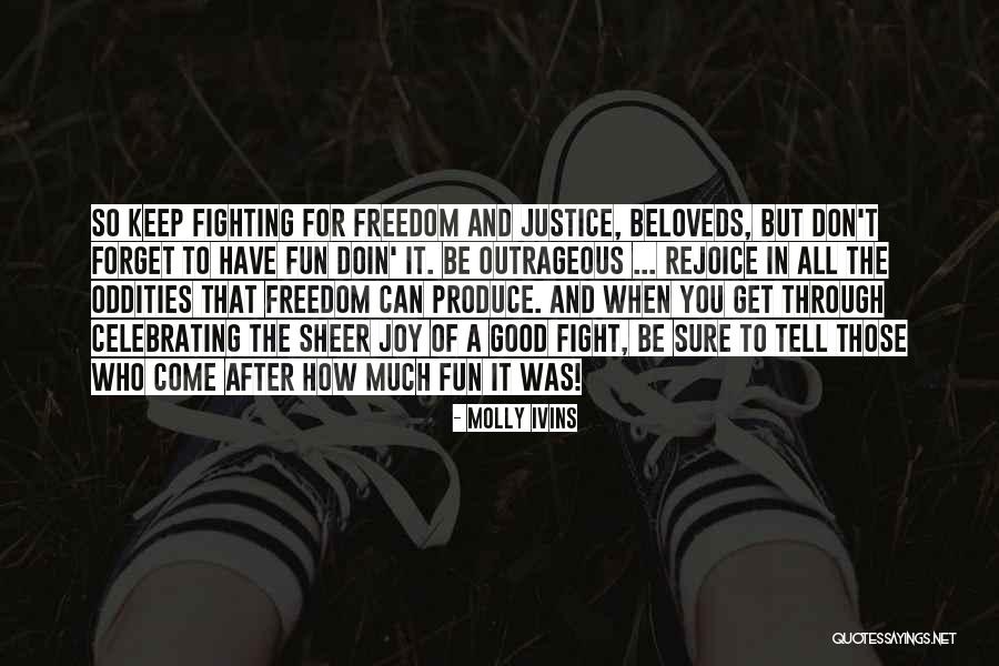 Can't Keep Fighting Quotes By Molly Ivins