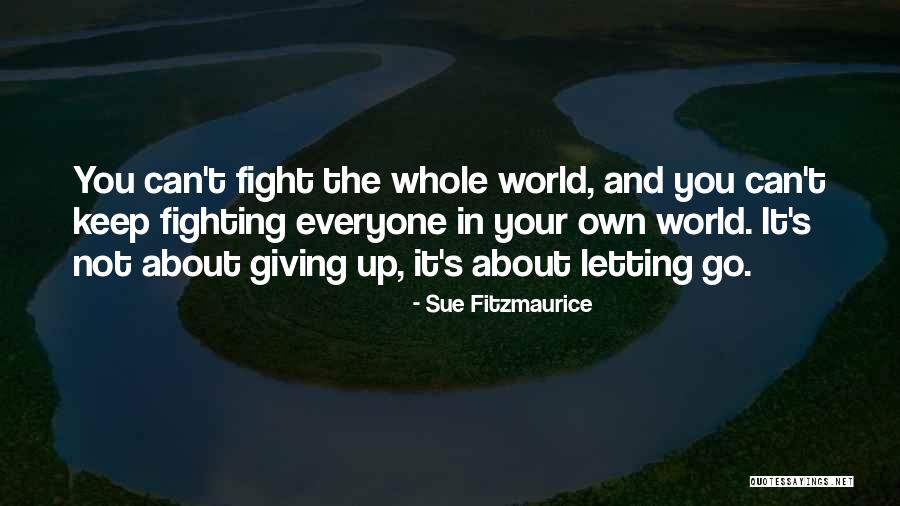 Can't Keep Fighting Quotes By Sue Fitzmaurice