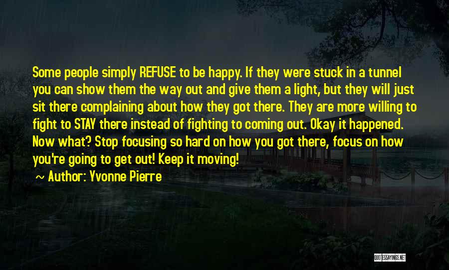 Can't Keep Fighting Quotes By Yvonne Pierre