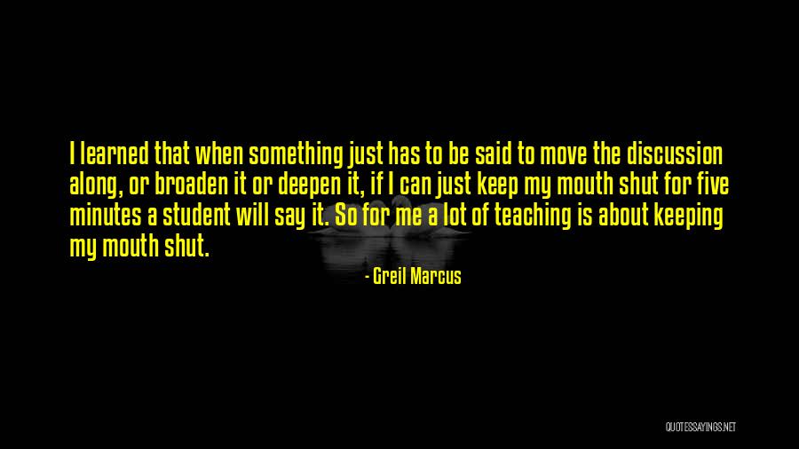 Can't Keep My Mouth Shut Quotes By Greil Marcus