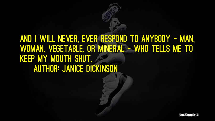 Can't Keep My Mouth Shut Quotes By Janice Dickinson