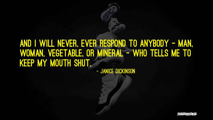 Can't Keep My Mouth Shut Quotes By Janice Dickinson Can't Keep My Mouth Shut Quotes By Janice Dickinson