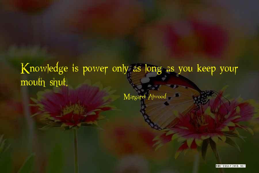 Can't Keep My Mouth Shut Quotes By Margaret Atwood Can't Keep My Mouth Shut Quotes By Margaret Atwood