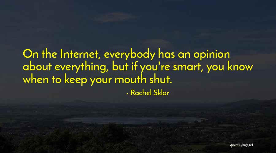 Can't Keep My Mouth Shut Quotes By Rachel Sklar