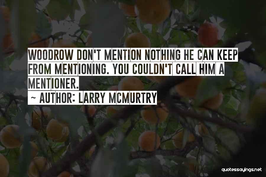 Can't Keep Quiet Quotes By Larry McMurtry