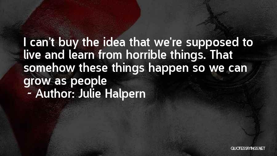 Can't Learn Quotes By Julie Halpern