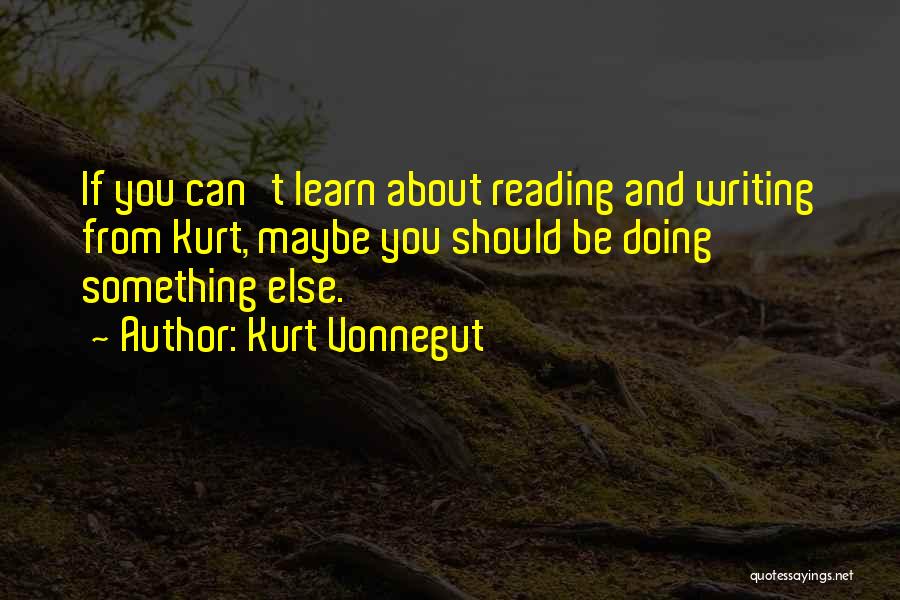 Can't Learn Quotes By Kurt Vonnegut