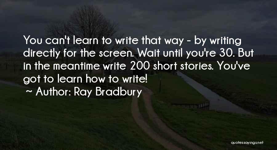 Can't Learn Quotes By Ray Bradbury