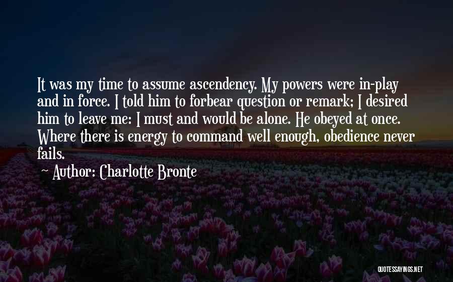 Can't Leave Em Alone Quotes By Charlotte Bronte