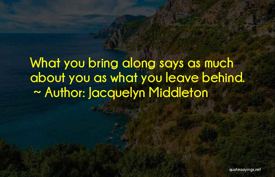 Can't Leave The Past Behind Quotes By Jacquelyn Middleton