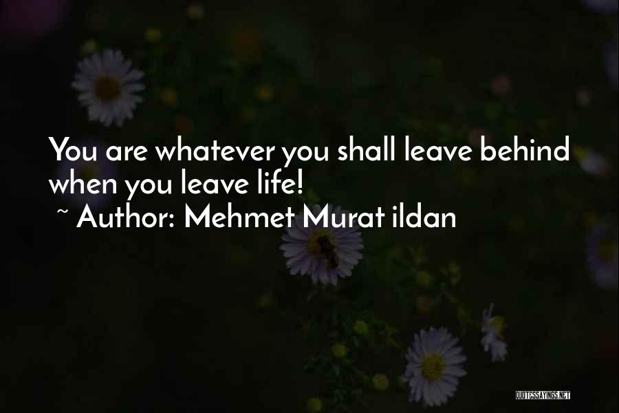 Can't Leave The Past Behind Quotes By Mehmet Murat Ildan