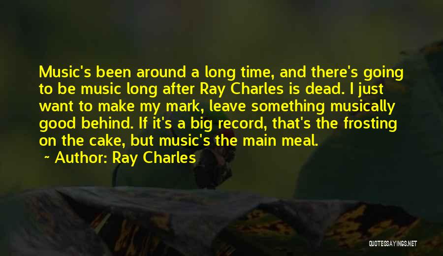 Can't Leave The Past Behind Quotes By Ray Charles