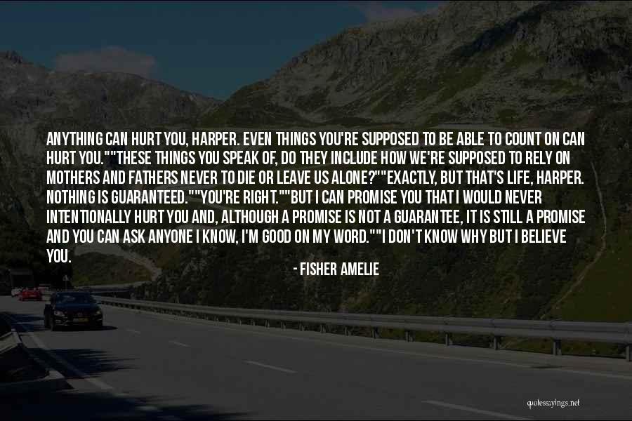 Can't Leave You Alone Quotes By Fisher Amelie Can't Leave You Alone Quotes By Fisher Amelie