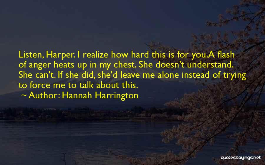 Can't Leave You Alone Quotes By Hannah Harrington