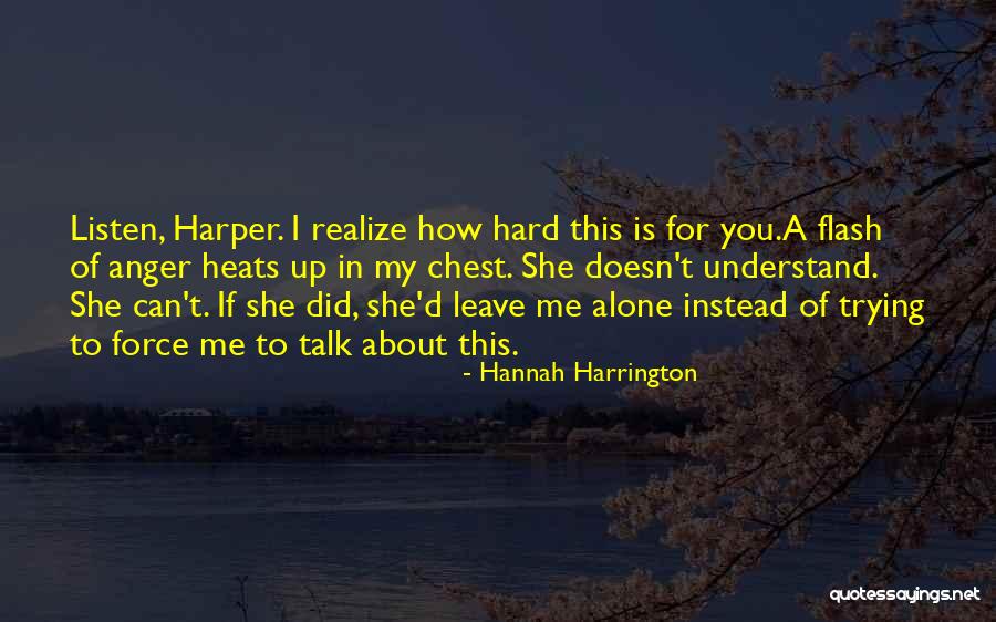 Can't Leave You Alone Quotes By Hannah Harrington