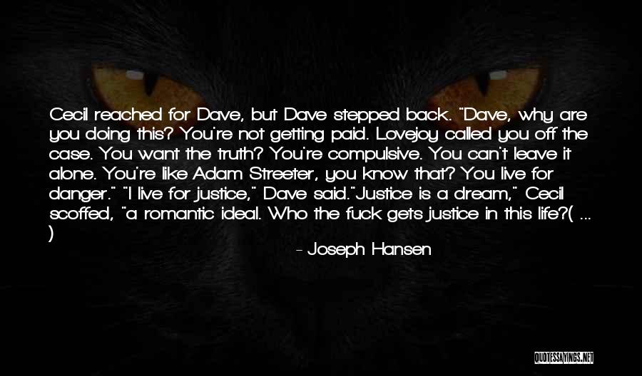 Can't Leave You Alone Quotes By Joseph Hansen Can't Leave You Alone Quotes By Joseph Hansen