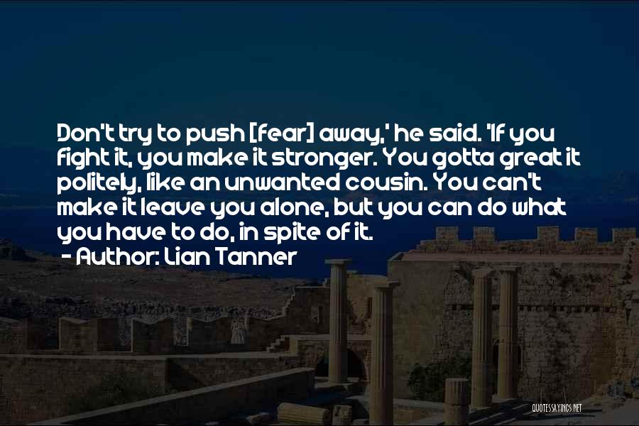 Can't Leave You Alone Quotes By Lian Tanner