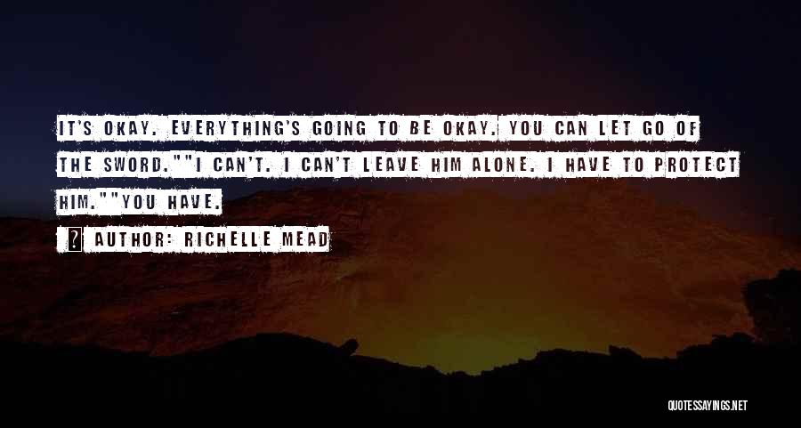 Can't Leave You Alone Quotes By Richelle Mead