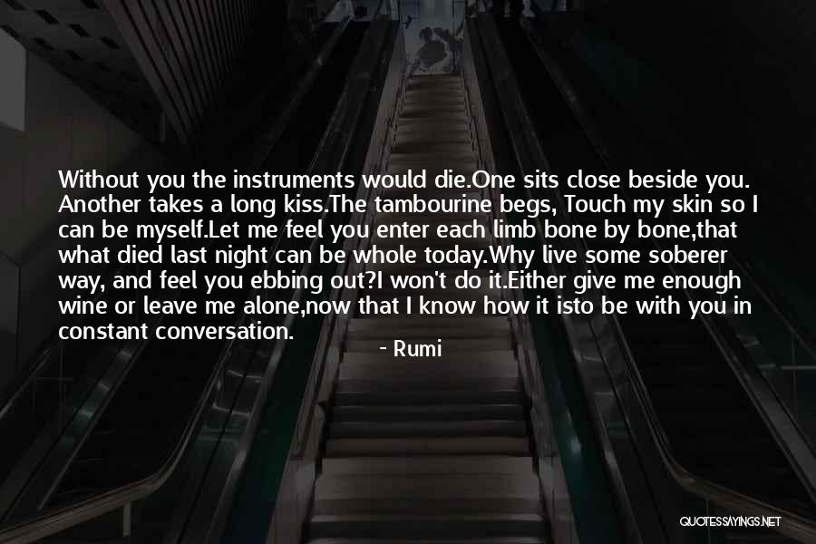 Can't Leave You Alone Quotes By Rumi Can't Leave You Alone Quotes By Rumi