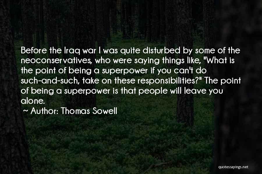 Can't Leave You Alone Quotes By Thomas Sowell